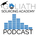 Goliath Sourcing Academy Podcast
