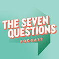 The Seven Questions Podcast